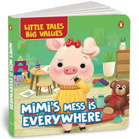 Little Tales Big Values:  Mimi's Mess is Everywhere by Penguin Books, 9789815233407