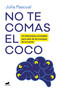 No te comas el coco/ Don't Rack Your Brain (Spanish Edition) by Júlia Pascual, 9788419820686