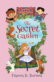 Select Classics: The Secret Garden ((Original, Unabridged Children's Classic with French Flaps)) by Frances Hodgson Burnett, 9789815266740