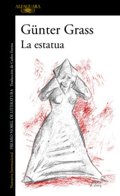 La estatua/ The Living Statue (Spanish Edition) by Günter Grass, 9788410299009