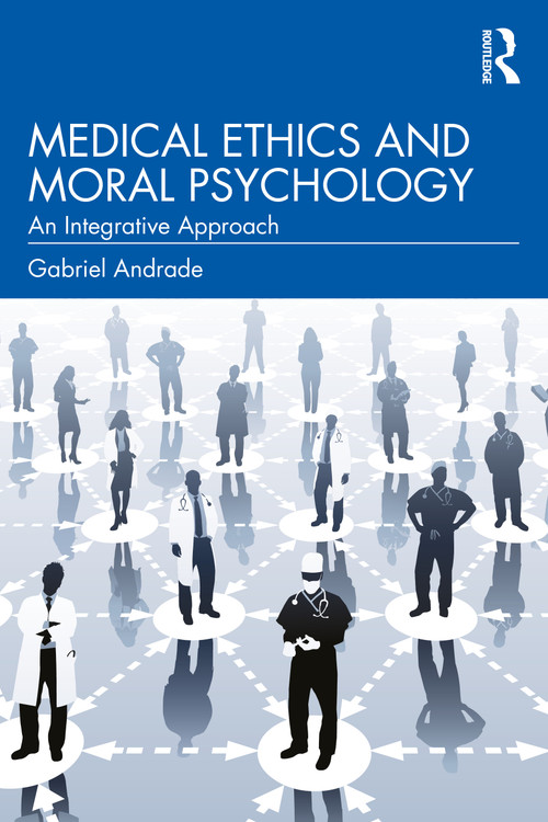 Medical Ethics and Moral Psychology (An Integrative Approach) by Gabriel Andrade, 9781032891965