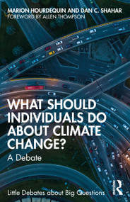 What Should Individuals Do about Climate Change? (A Debate) by Marion Hourdequin, Dan C. Shahar, 9780367704544