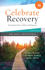 Celebrate Recovery 365 Daily Devotional, 35th Anniversary Edition by John Baker, Johnny Baker, Mac Owen, 9780310467489