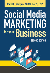 Social Media Marketing for Your Business, Second Edition by Carol L Morgan, 9780867188172