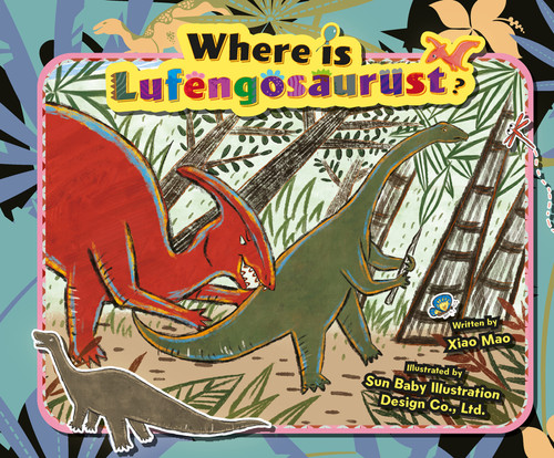 Where is Lufengosaurus? by Mao Xiao, 9781487813123