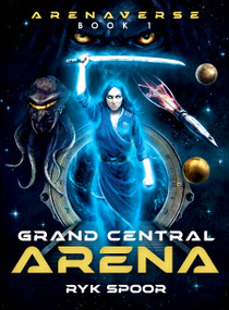 Grand Central Arena - 9781592116225 by Ryk E. Spoor, 9781592116225
