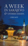 A Week in Sarajevo & Other Essays by Chris Agee, 9781739353780