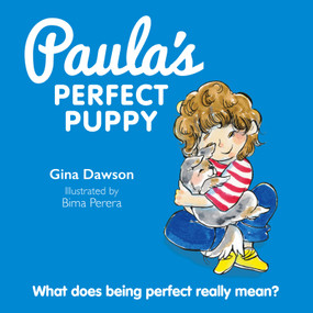 Paula's Perfect Puppy (What does being perfect really mean?) by Gina Dawson, 9781760796822