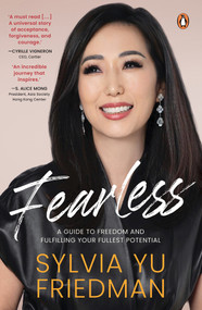 Fearless (A Guide to Freedom and Fulfilling your Fullest Potential) by Sylvia Yu Friedman, 9789815233100