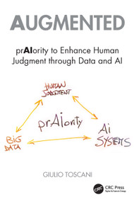 Augmented (prAIority to Enhance Human Judgment through Data and AI) by Giulio Toscani, 9781032864938
