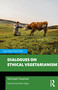 Dialogues on Ethical Vegetarianism by Michael Huemer, 9781032291024