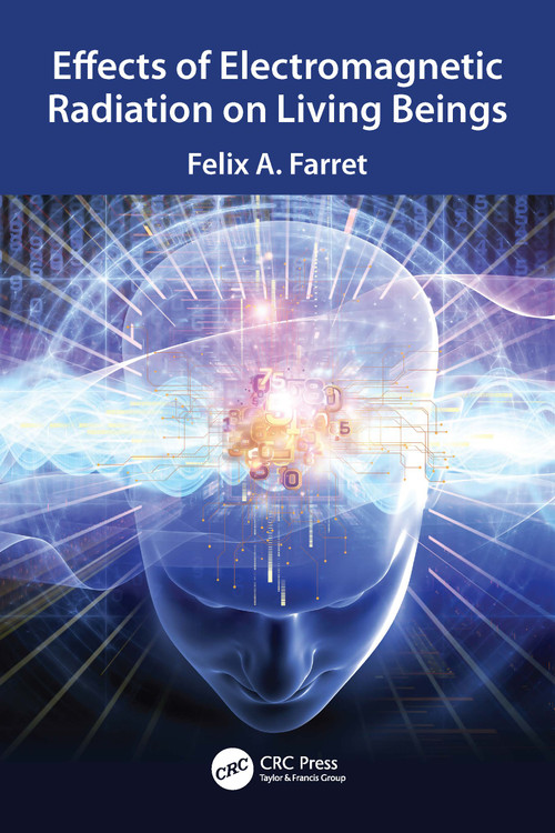 Effects of Electromagnetic Radiation on Living Beings by Felix A. Farret, 9781032994161