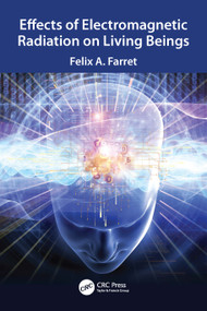 Effects of Electromagnetic Radiation on Living Beings by Felix A. Farret, 9781032994161
