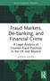 Fraud Markers, De-banking, and Financial Crime (A Legal Analysis of Counter-fraud Practices in the UK and Beyond) by Jeremy Asher, 9781032962054