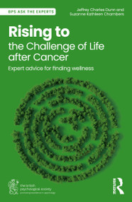 Rising to the Challenge of Life After Cancer (Expert Advice for Finding Wellness) by Jeffrey Charles Dunn, Suzanne Kathleen Chambers, 9781032638812