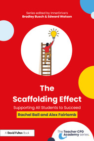 The Scaffolding Effect: Supporting All Students to Succeed by Rachel Ball, Alex Fairlamb, 9781032739830