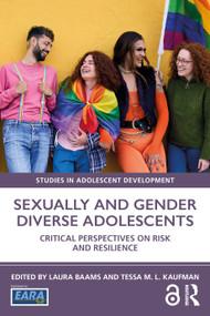 Sexually and Gender Diverse Adolescents (Critical Perspectives on Risk and Resilience) by Laura Baams, Tessa M. L. Kaufman, 9781032736532