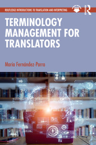 Terminology Management for Translators by María Fernández-Parra, 9781032299099