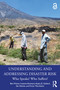 Understanding and Addressing Disaster Risk (Who Speaks? Who Suffers?) by Ben Wisner, Irasema Alcántara-Ayala, JC Gaillard, Ilan Kelman, Victor Marchezini, 9781032274454