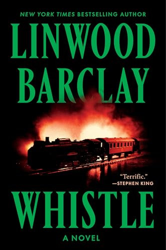 Whistle (A Novel) - 9780063457126 by Linwood Barclay, 9780063457126