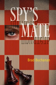 Spy's Mate (A Novel) - 9789083488233 by Brad Buchanan, 9789083488233