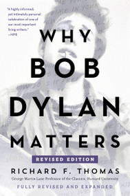 Why Bob Dylan Matters, Revised Edition by Richard F. Thomas, 9780062937988