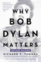 Why Bob Dylan Matters, Revised Edition by Richard F. Thomas, 9780062937988