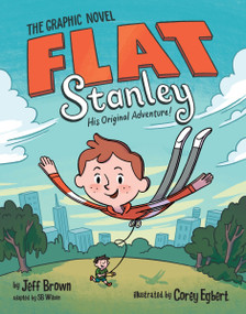 Flat Stanley: The Graphic Novel (His Original Adventure!) by Jeff Brown, SB Wilson, Corey Egbert, 9780063095090