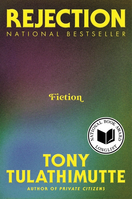 Rejection (Fiction) - 9780063337886 by Tony Tulathimutte