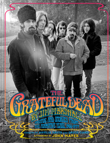 The Grateful Dead by Jim Marshall (Photos and Stories from the Formative Years, 1966-1977) by Jim Marshall, Amelia Davis, David Gans, John Mayer, 9781797226637