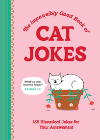 The Impawsibly Good Book of Cat Jokes (165 Hissterical Jokes for Your Amewsment) by Thomas Nowak, 9781797232522