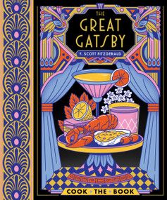 The Great Gatsby (The Complete Novel with 15 Recipes Inspired by the Roaring '20s) by F. Scott Fitzgerald, 9781797234724