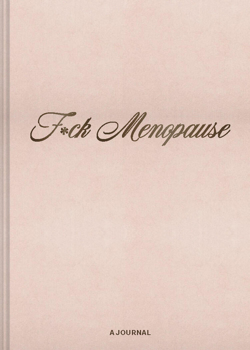 F*ck Menopause (A Journal) by Chronicle Books, 9781797237763