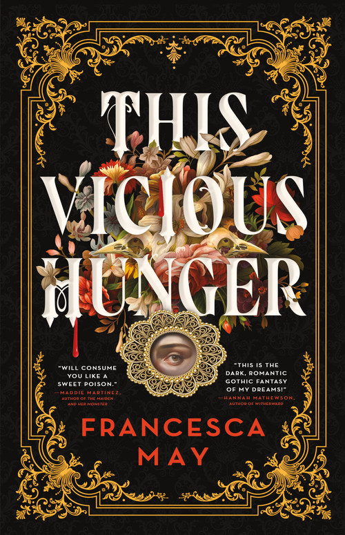 This Vicious Hunger by Francesca May, 9780316287531
