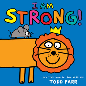 I Am Strong! by Todd Parr, 9780316376327