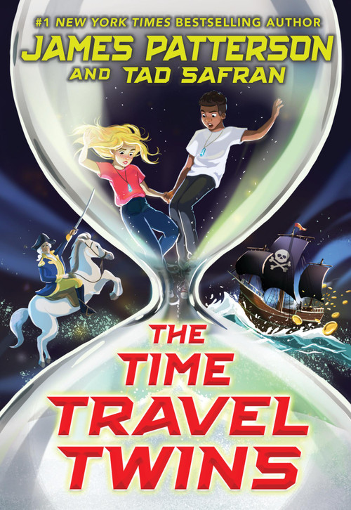 The Time Travel Twins - 9780316447119 by James Patterson, Tad Safran, 9780316447119
