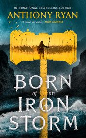 Born of an Iron Storm by Anthony Ryan, 9780316574624