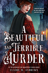 A Beautiful and Terrible Murder by Claire Andrews, 9780316575355