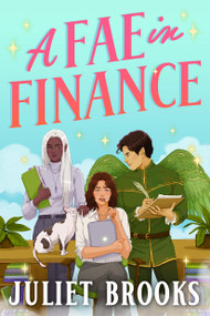 A Fae in Finance by Juliet Brooks, 9780316587686