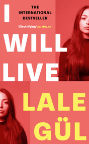 I WILL LIVE (The International Bestseller) by Lale Gül, 9780349145136