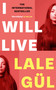 I WILL LIVE (The International Bestseller) by Lale Gül, 9780349145136