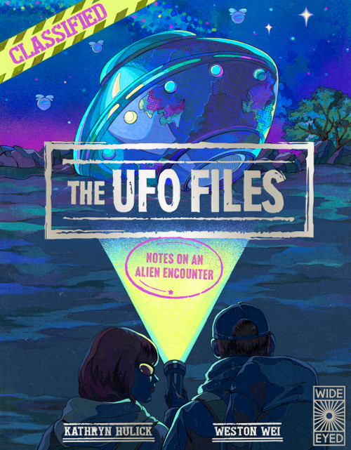The UFO Files (Notes on an Alien Encounter) by Kathryn Hulick, Weston Wei, 9780711288454