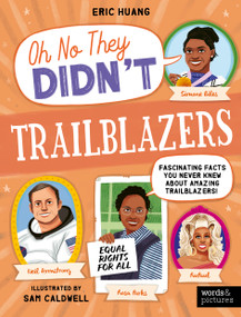 Trailblazers (Fascinating Facts You Never Knew About Amazing Trailblazers!) by Eric Huang, Sam Caldwell, 9780711292932