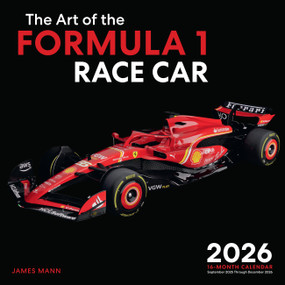 The Art of the Formula 1 Race Car 2026 (16-Month Calendar--September 2025 through December 2026) by James Mann, 9780760397152