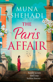 The Paris Affair (A powerful and captivating story of buried secrets and new beginnings) by Muna Shehadi, 9781035407781