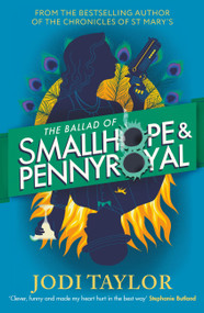 The Ballad of Smallhope and Pennyroyal (Meet your new favourite partners-in-crime in the most hilarious time-travel caper of the year) - 9781035415939 by Jodi Taylor, 9781035415939