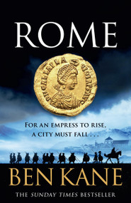 Rome (For an empress to rise, a city must fall…) by Ben Kane, 9781398714656