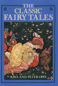 The Classic Fairy Tales by Iona Opie, Peter Opie, 9780195202199