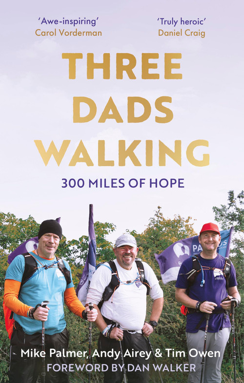Three Dads Walking (3 Miles of Hope) - 9781472148452 by Mike Palmer, Tim Owen, Andy Airey, 9781472148452