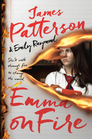 Emma on Fire (A Thriller) - 9781538758717 by James Patterson, Emily Raymond, 9781538758717